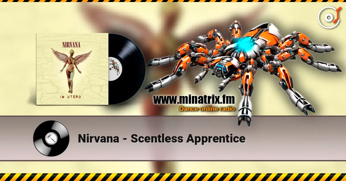 Nirvana - Scentless Apprentice online in hoher Qualität hören | Minatrix.FM
