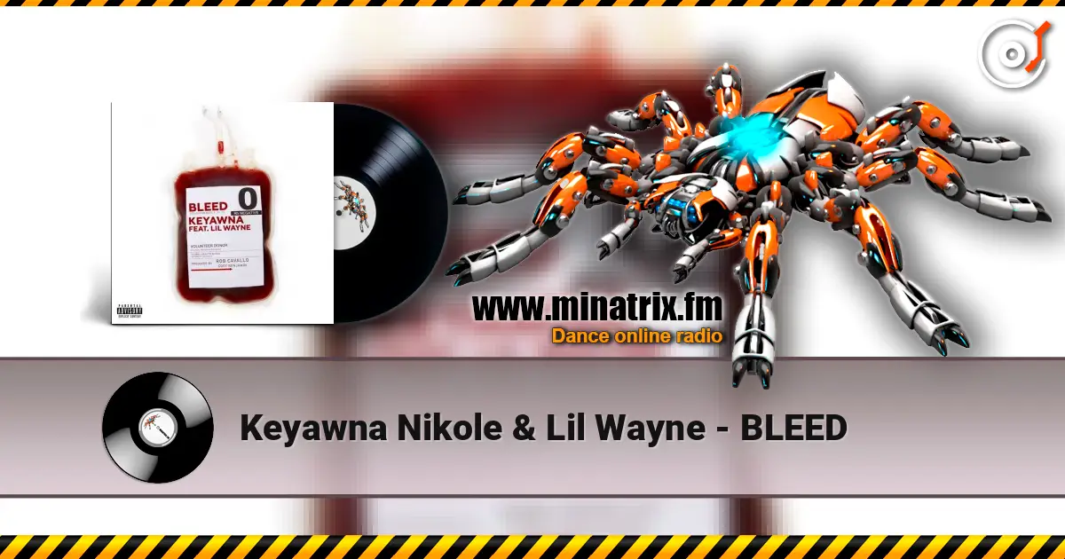 Keyawna Nikole & Lil Wayne - BLEED online in hoher Qualität hören | Minatrix.FM