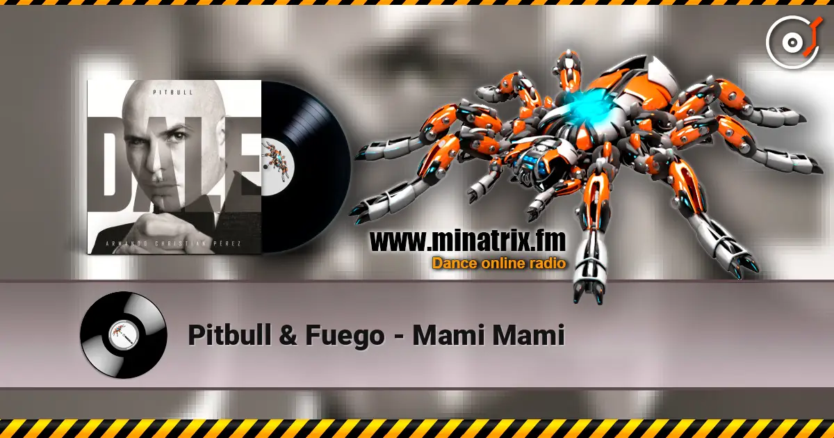 Pitbull & Fuego - Mami Mami online in hoher Qualität hören | Minatrix.FM