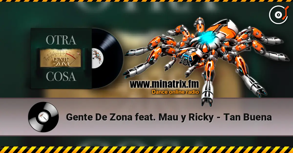 Gente De Zona feat. Mau y Ricky - Tan Buena online in hoher Qualität hören | Minatrix.FM