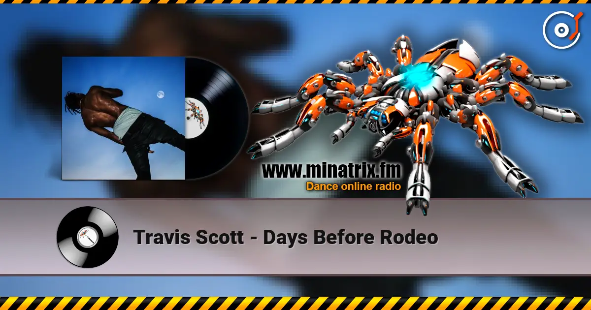 Travis Scott - Days Before Rodeo online in hoher Qualität hören | Minatrix.FM