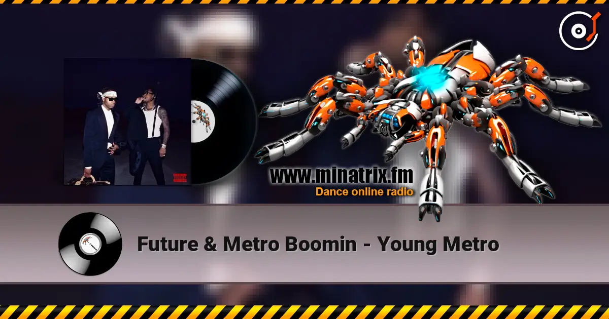 Future & Metro Boomin - Young Metro online in hoher Qualität hören | Minatrix.FM