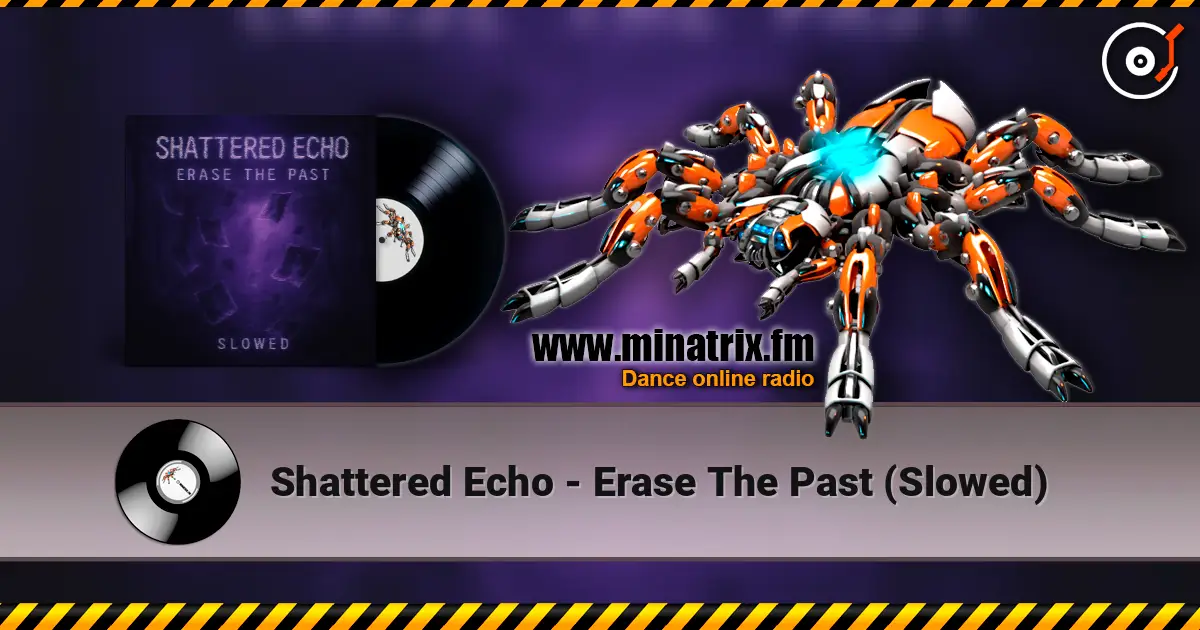 Shattered Echo - Erase The Past (Slowed) online in hoher Qualität hören | Minatrix.FM