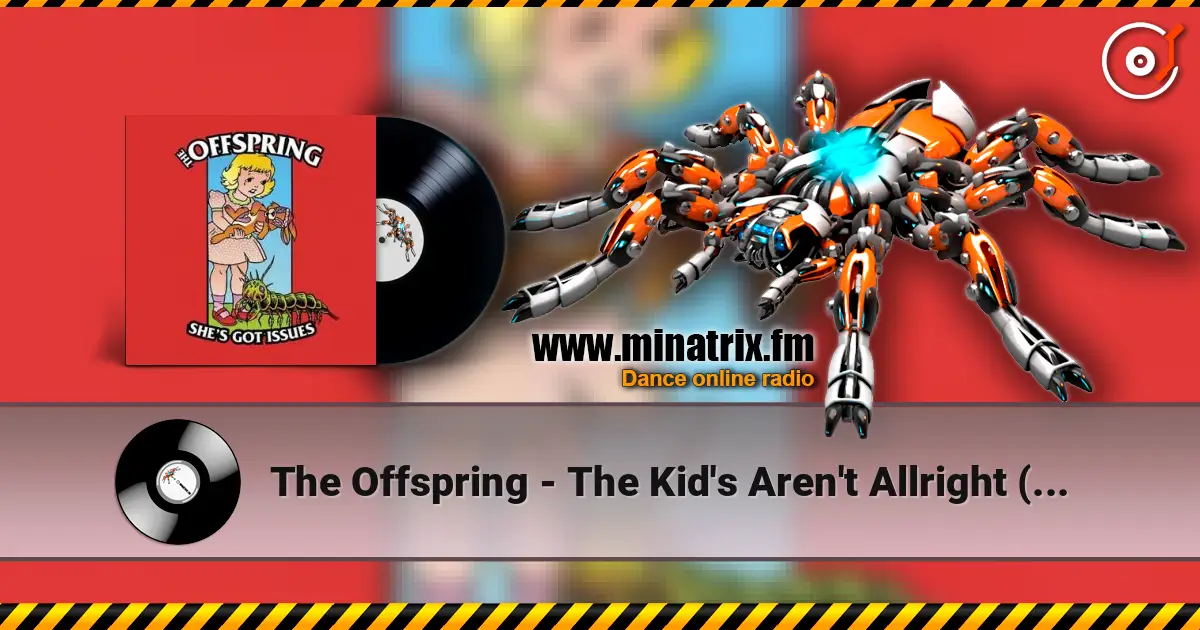 The Offspring - The Kid's Aren't Allright (Full Mix) online in hoher Qualität hören | Minatrix.FM