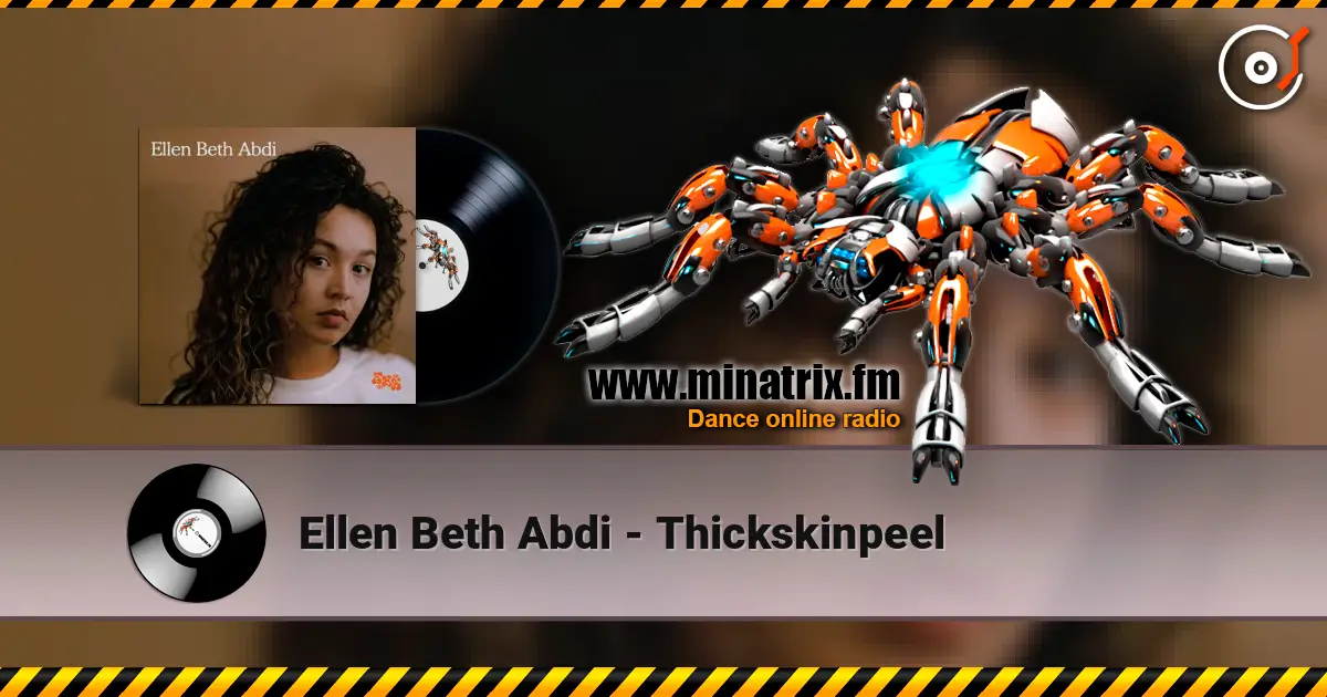 Ellen Beth Abdi - Thickskinpeel online in hoher Qualität hören | Minatrix.FM