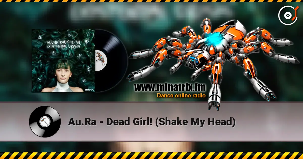Au.Ra - Dead Girl! (Shake My Head) online in hoher Qualität hören | Minatrix.FM