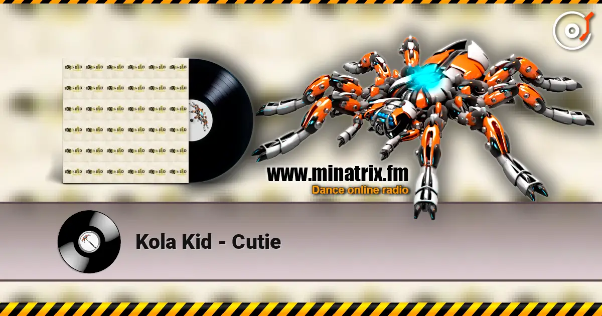 Kola Kid - Cutie online in hoher Qualität hören | Minatrix.FM