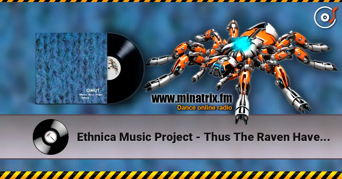 Ethnica Music Project - Thus The Raven Have Told ... online in hoher Qualität hören | Minatrix.FM