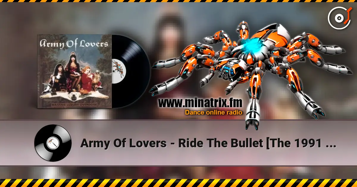 Army Of Lovers - Ride The Bullet [The 1991 Remix] online in hoher Qualität hören | Minatrix.FM