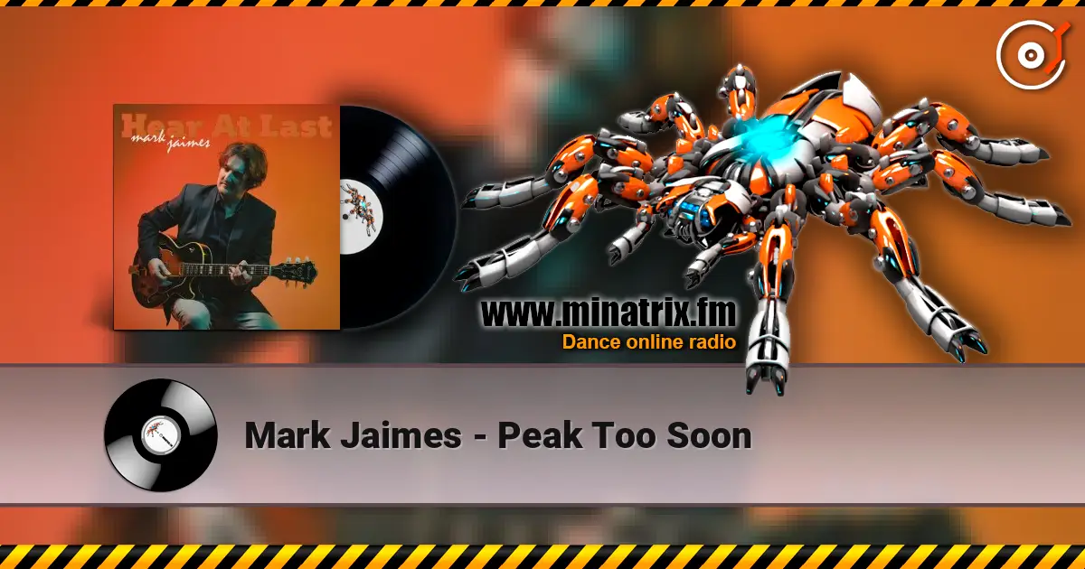 Mark Jaimes - Peak Too Soon online in hoher Qualität hören | Minatrix.FM