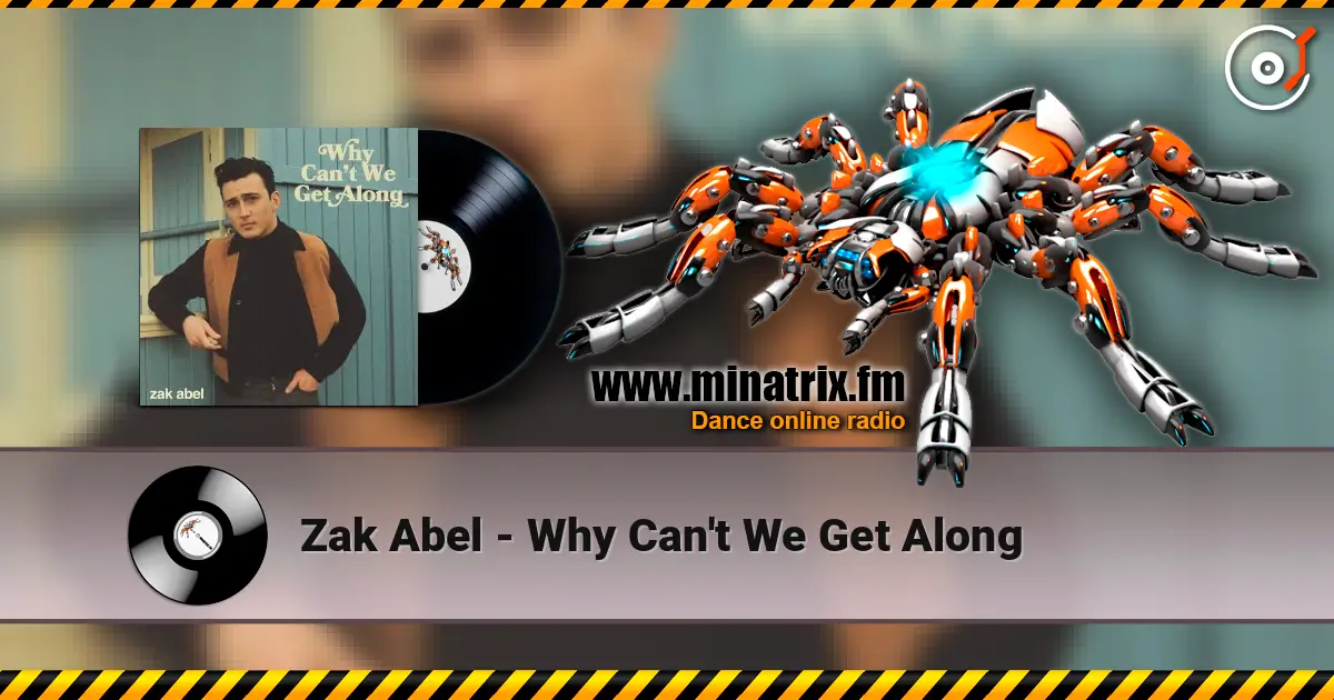 Zak Abel - Why Can't We Get Along online in hoher Qualität hören | Minatrix.FM