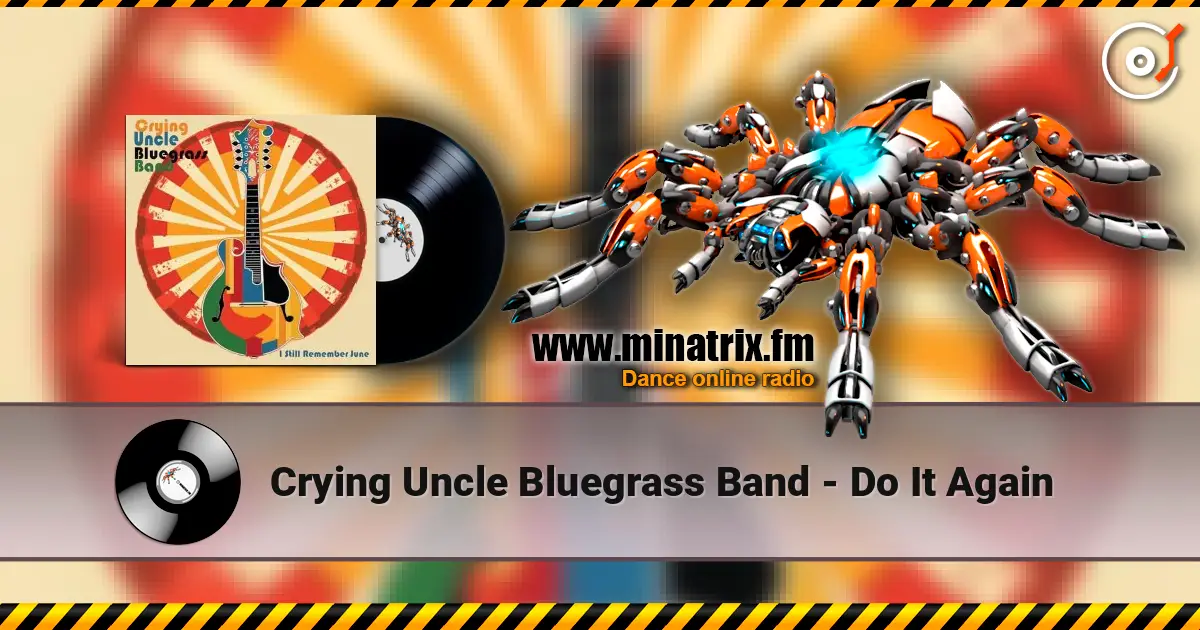 Crying Uncle Bluegrass Band - Do It Again online in hoher Qualität hören | Minatrix.FM