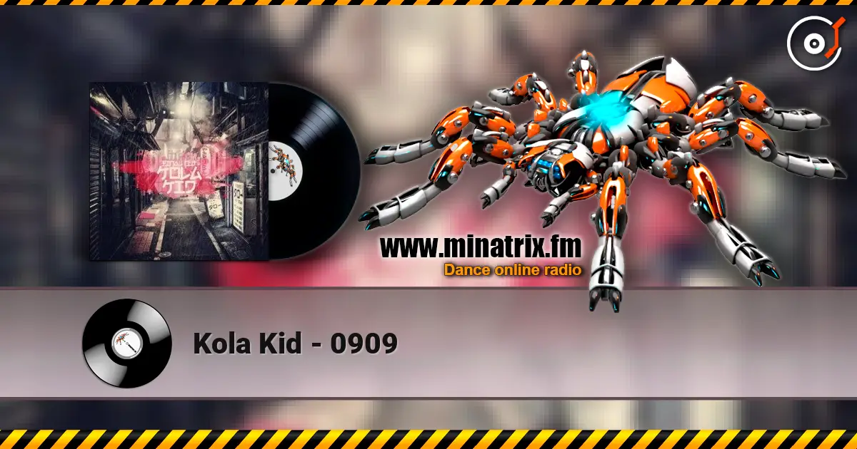 Kola Kid - 0909 online in hoher Qualität hören | Minatrix.FM
