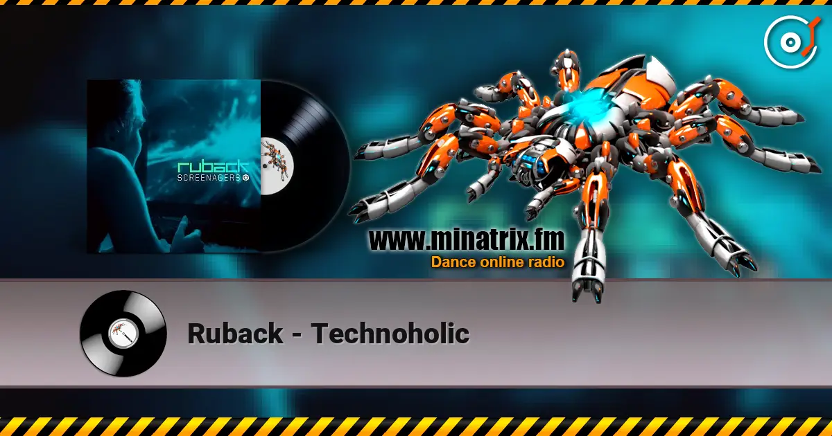 Ruback - Technoholic online in hoher Qualität hören | Minatrix.FM