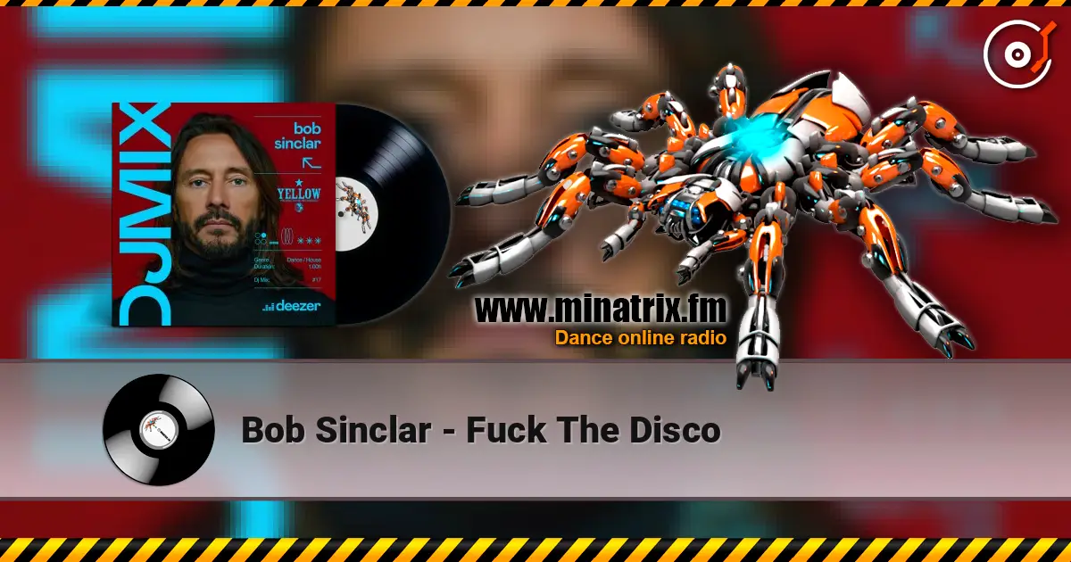 Bob Sinclar - Fuck The Disco online in hoher Qualität hören | Minatrix.FM