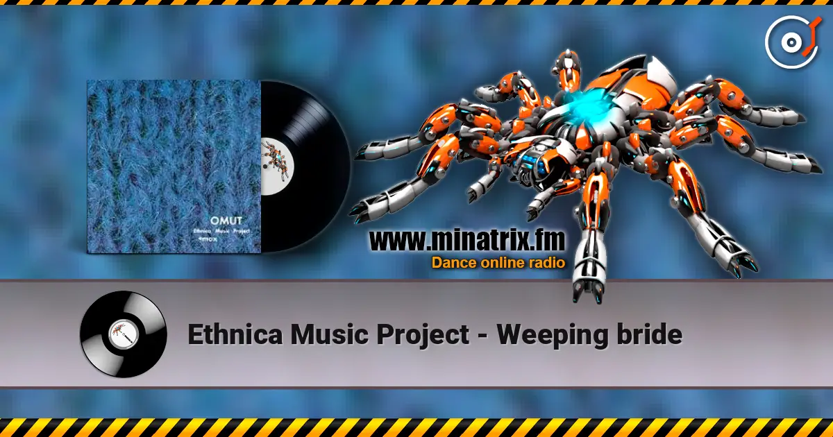 Ethnica Music Project - Weeping bride online in hoher Qualität hören | Minatrix.FM