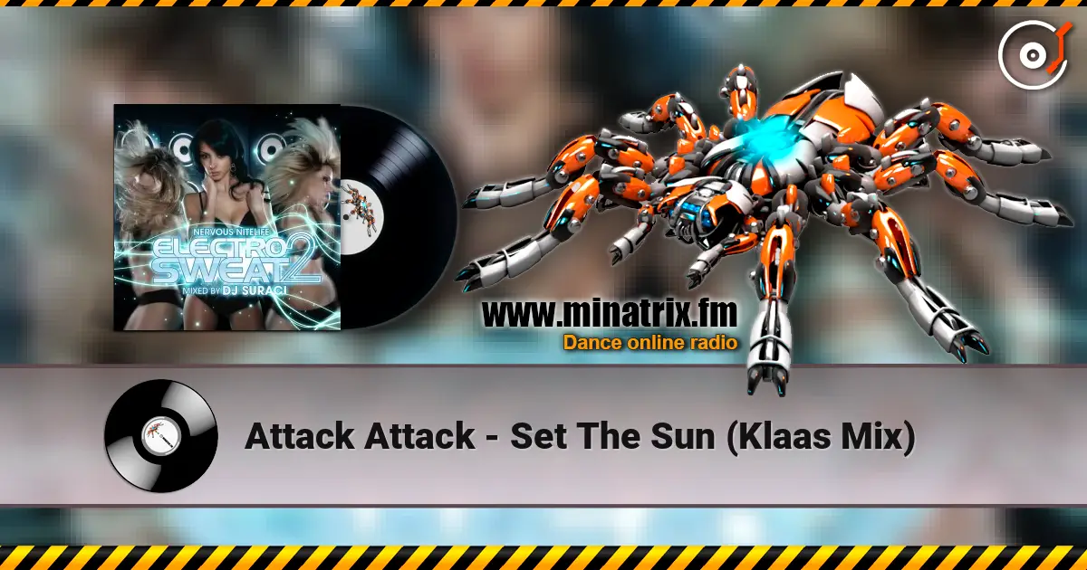 Attack Attack - Set The Sun (Klaas Mix) online in hoher Qualität hören | Minatrix.FM