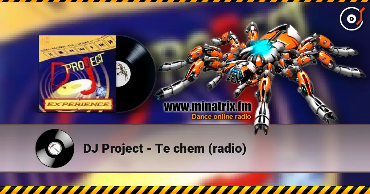 DJ Project - Te chem (radio) online in hoher Qualität hören | Minatrix.FM