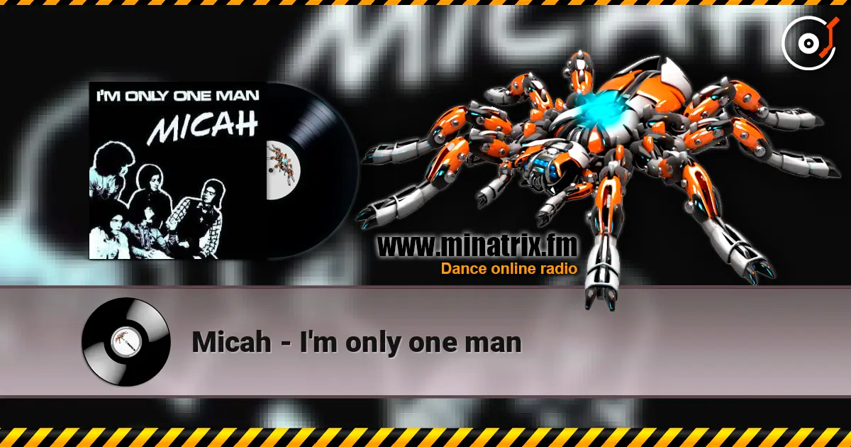 Micah - I'm only one man online in hoher Qualität hören | Minatrix.FM