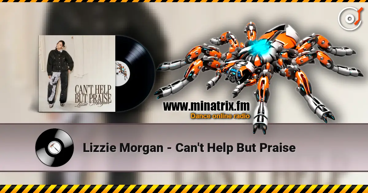 Lizzie Morgan - Can't Help But Praise online in hoher Qualität hören | Minatrix.FM