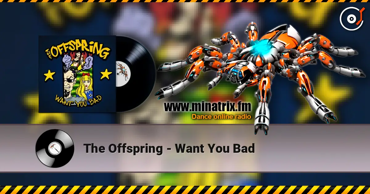 The Offspring - Want You Bad online in hoher Qualität hören | Minatrix.FM