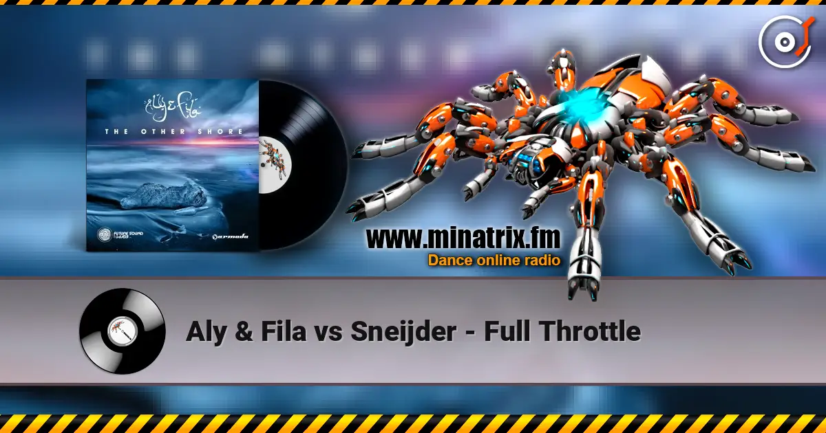 Aly & Fila vs Sneijder - Full Throttle online in hoher Qualität hören | Minatrix.FM