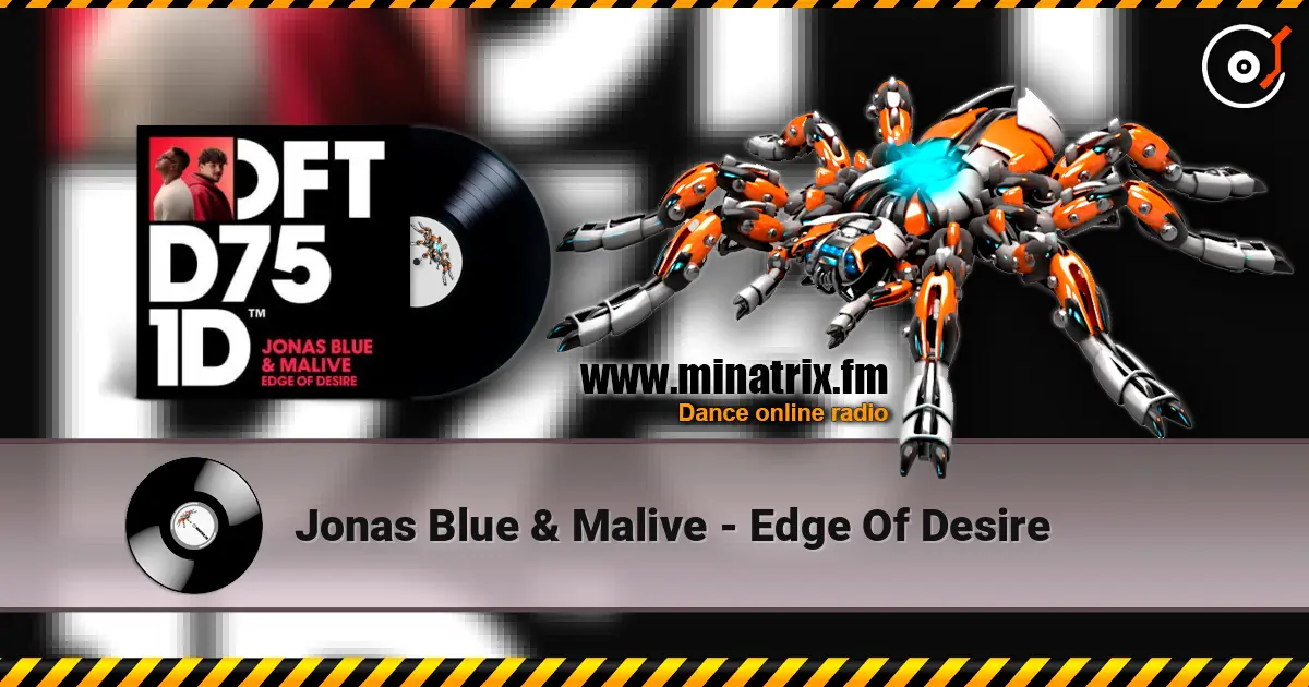 Jonas Blue & Malive - Edge Of Desire online in hoher Qualität hören | Minatrix.FM