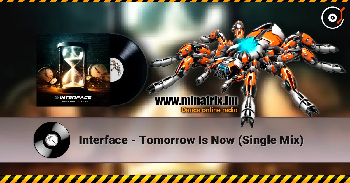 Interface - Tomorrow Is Now (Single Mix) online in hoher Qualität hören | Minatrix.FM