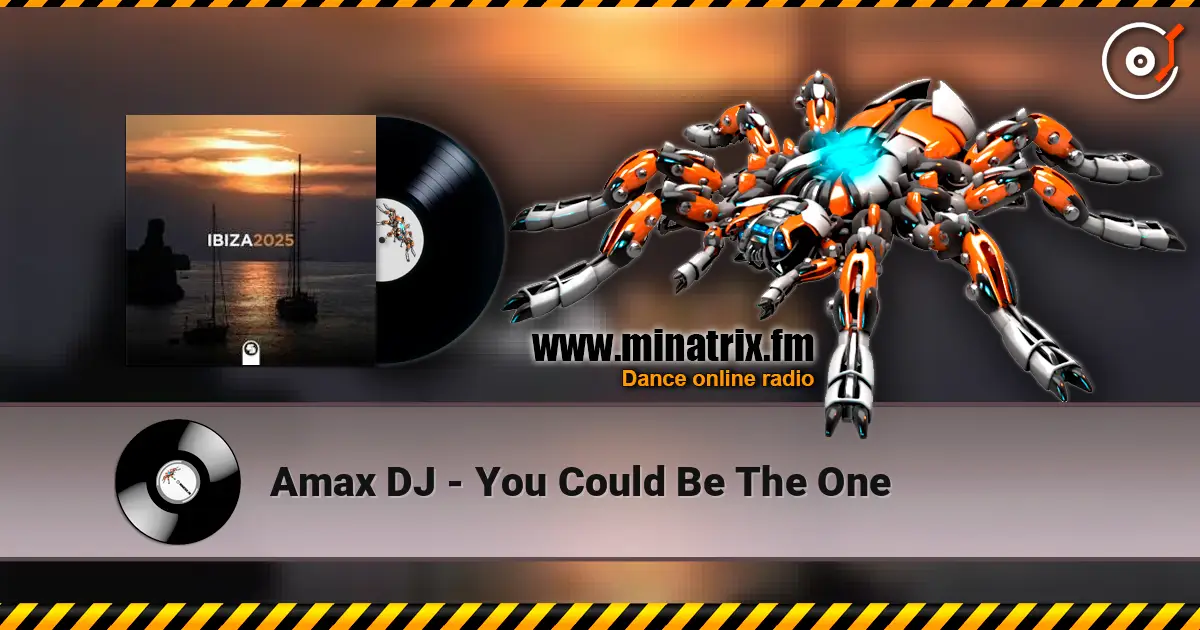 Amax DJ - You Could Be The One online in hoher Qualität hören | Minatrix.FM