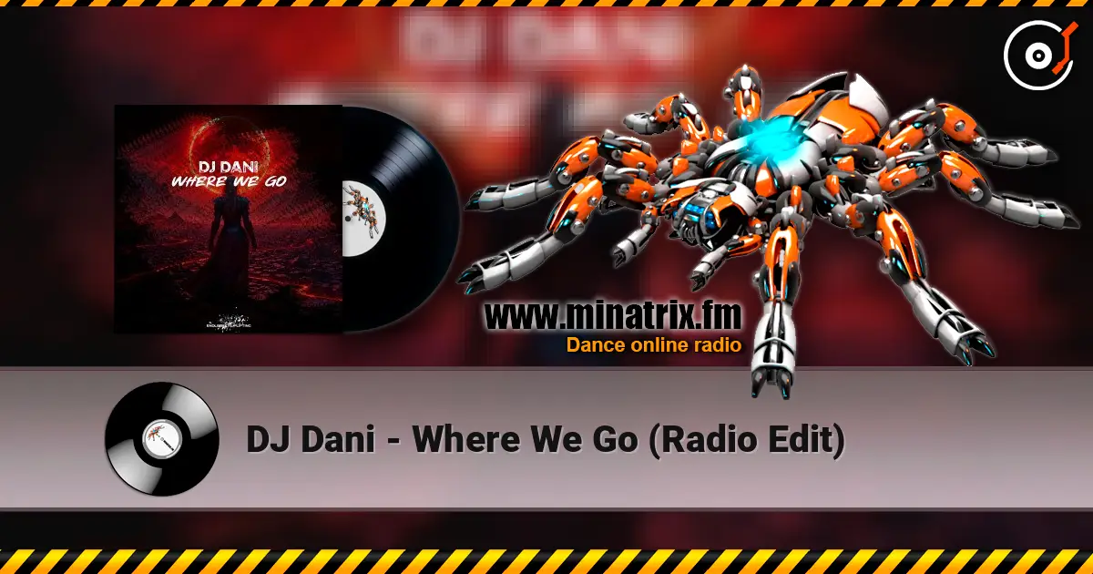 DJ Dani - Where We Go (Radio Edit) online in hoher Qualität hören | Minatrix.FM