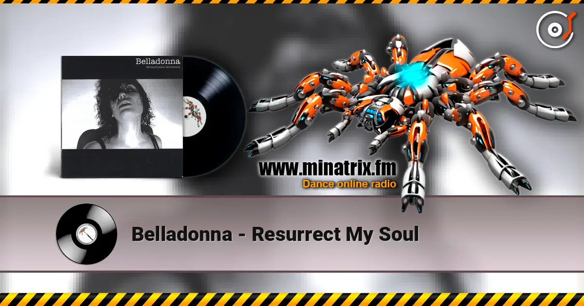 Belladonna - Resurrect My Soul online in hoher Qualität hören | Minatrix.FM