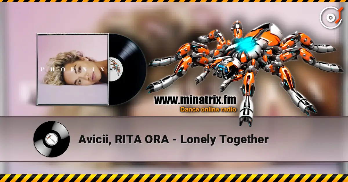 Avicii, RITA ORA - Lonely Together online in hoher Qualität hören | Minatrix.FM