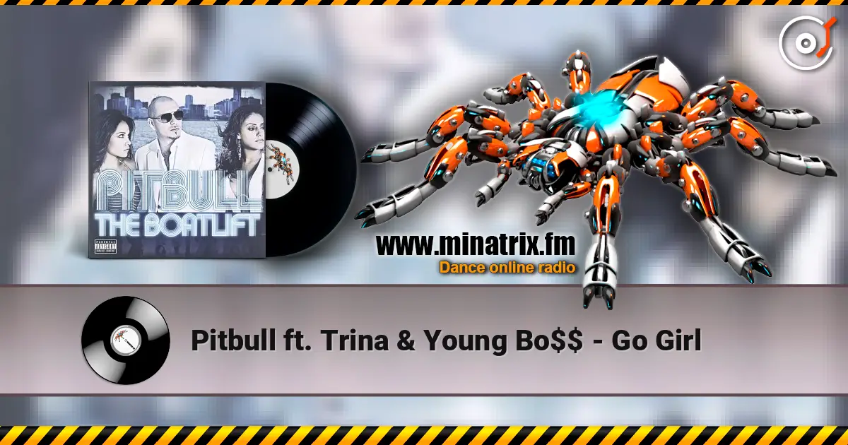 Pitbull ft. Trina & Young Bo$$ - Go Girl online in hoher Qualität hören | Minatrix.FM