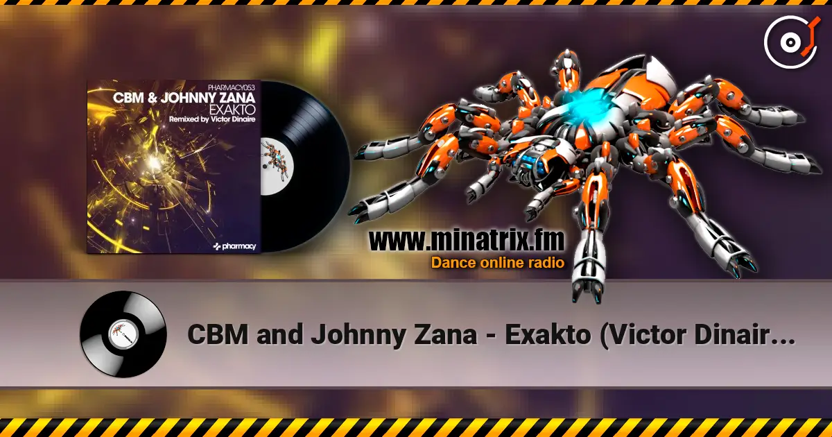 CBM and Johnny Zana - Exakto (Victor Dinaire remix) online in hoher Qualität hören | Minatrix.FM