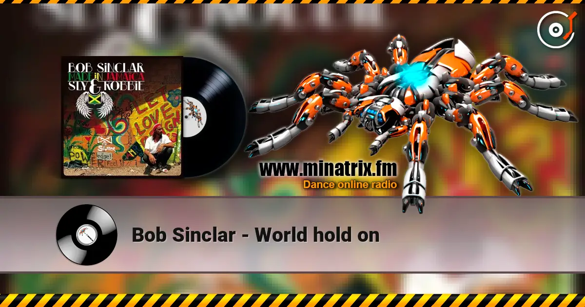 Bob Sinclar - World hold on online in hoher Qualität hören | Minatrix.FM