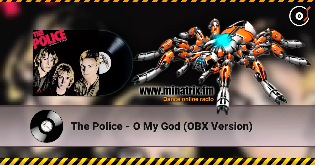 The Police - O My God (OBX Version) online in hoher Qualität hören | Minatrix.FM