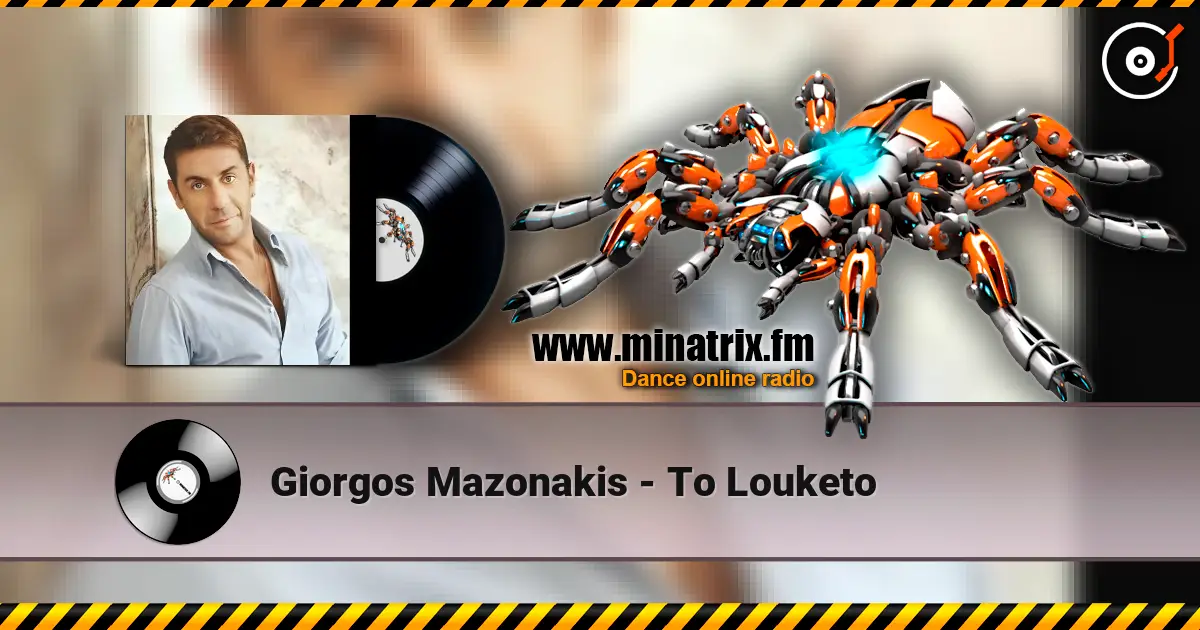 Giorgos Mazonakis - To Louketo online in hoher Qualität hören | Minatrix.FM