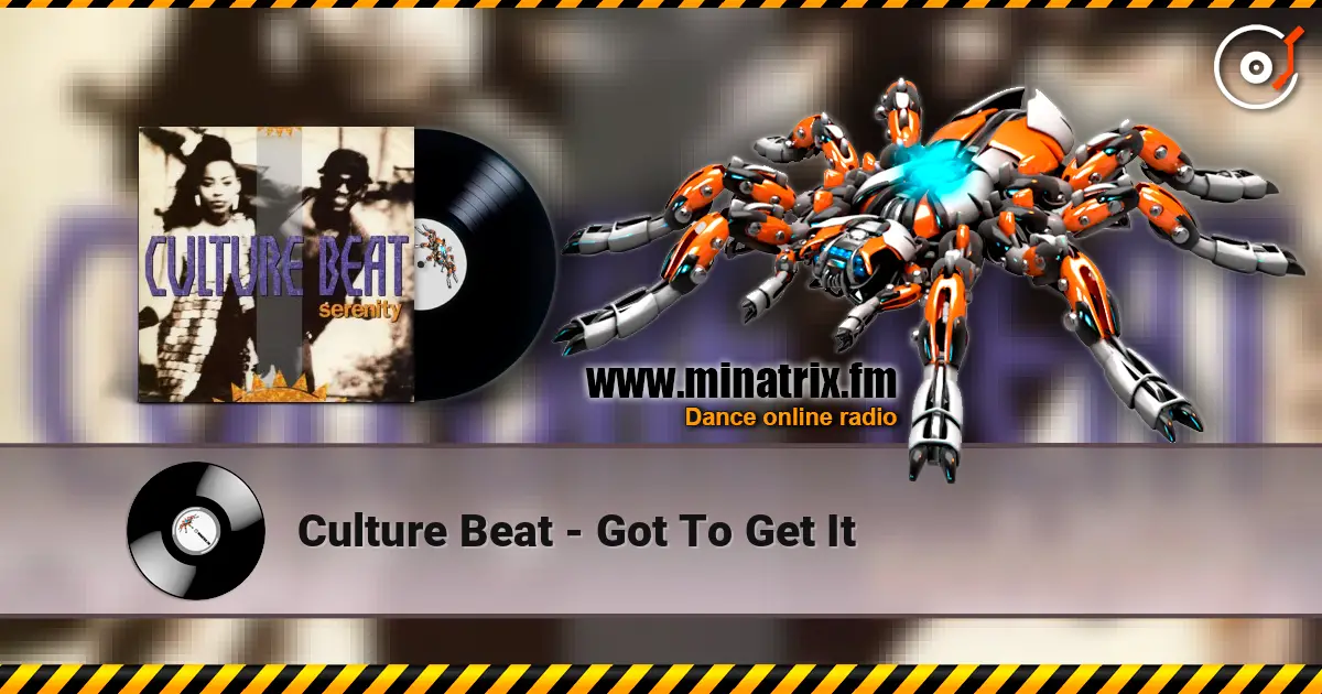 Culture Beat - Got To Get It online in hoher Qualität hören | Minatrix.FM