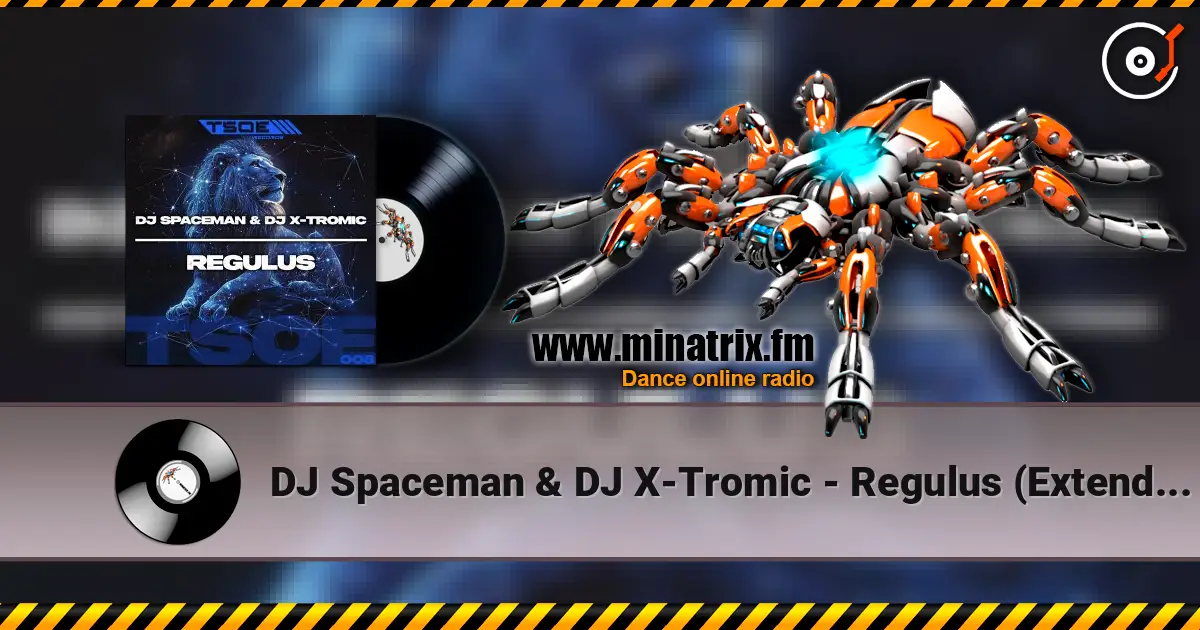 DJ Spaceman & DJ X-Tromic - Regulus (Extended Mix) online in hoher Qualität hören | Minatrix.FM