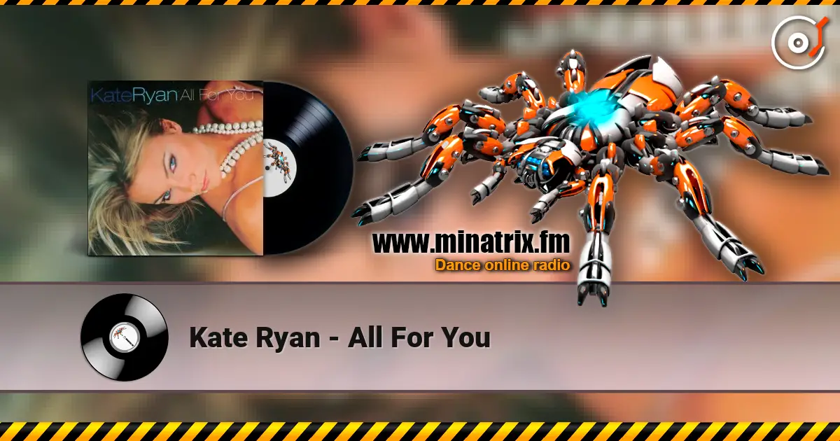 Kate Ryan - All For You online in hoher Qualität hören | Minatrix.FM