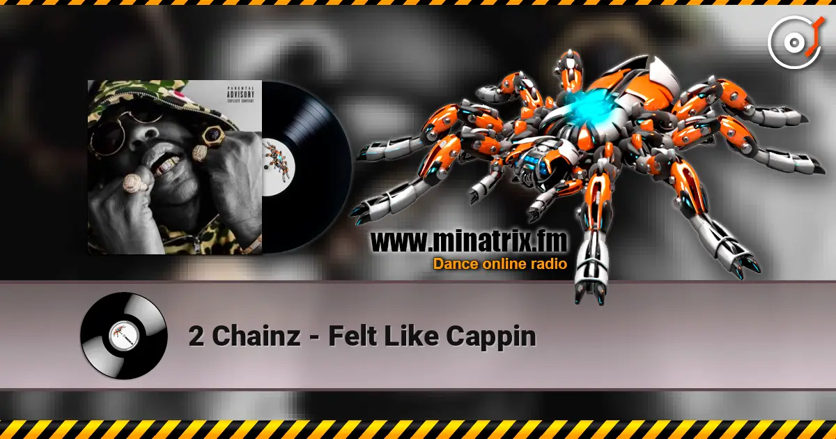 2 Chainz - Felt Like Cappin online in hoher Qualität hören | Minatrix.FM