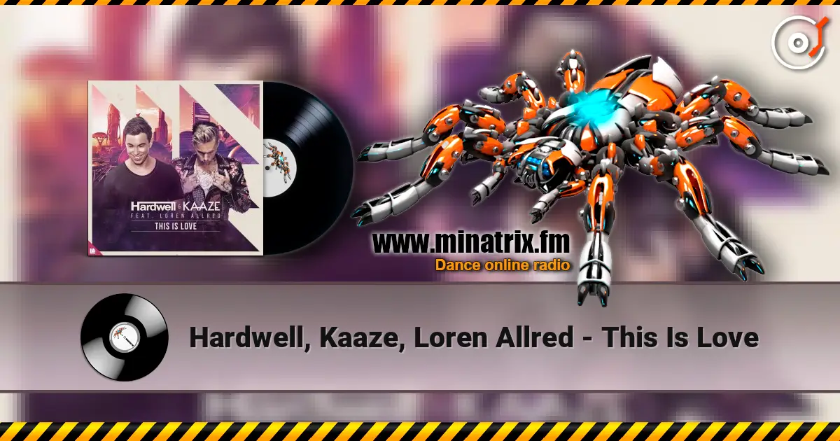 Hardwell, Kaaze, Loren Allred - This Is Love online in hoher Qualität hören | Minatrix.FM