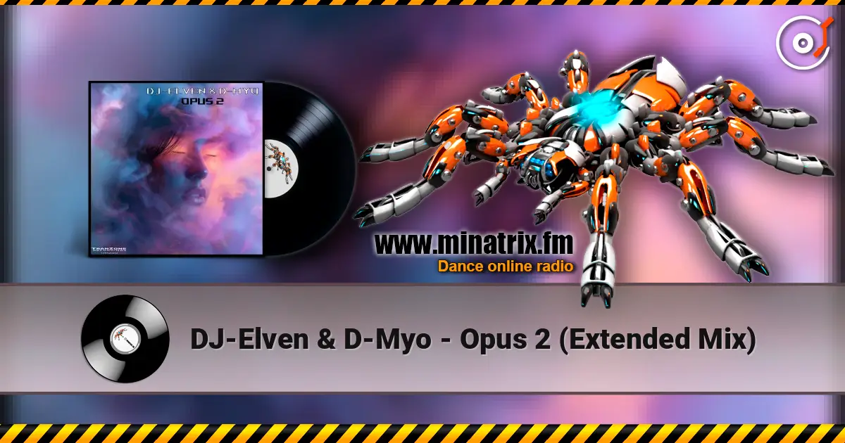 DJ-Elven & D-Myo - Opus 2 (Extended Mix) online in hoher Qualität hören | Minatrix.FM