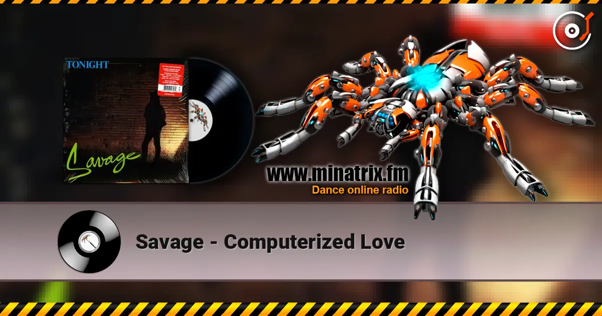 Savage - Computerized Love online in hoher Qualität hören | Minatrix.FM