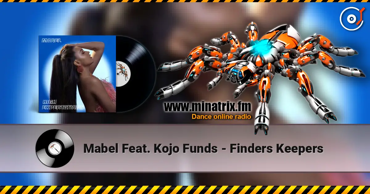 Mabel Feat. Kojo Funds - Finders Keepers online in hoher Qualität hören | Minatrix.FM
