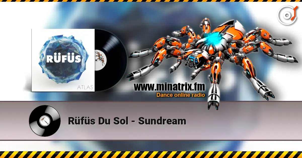 Rüfüs Du Sol - Sundream online in hoher Qualität hören | Minatrix.FM