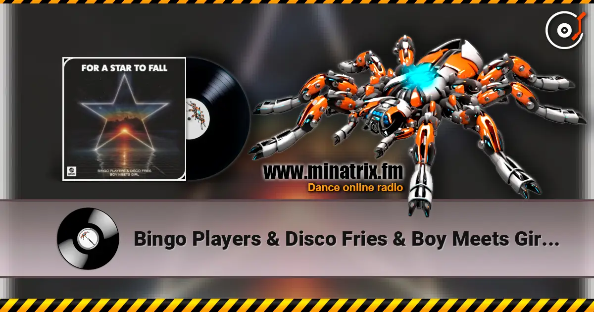 Bingo Players & Disco Fries & Boy Meets Girl - For A Star To Fall online in hoher Qualität hören | Minatrix.FM