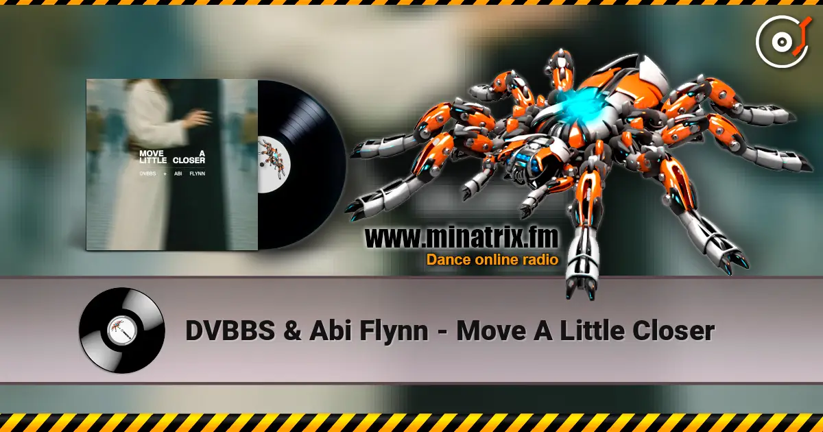 DVBBS & Abi Flynn - Move A Little Closer online in hoher Qualität hören | Minatrix.FM