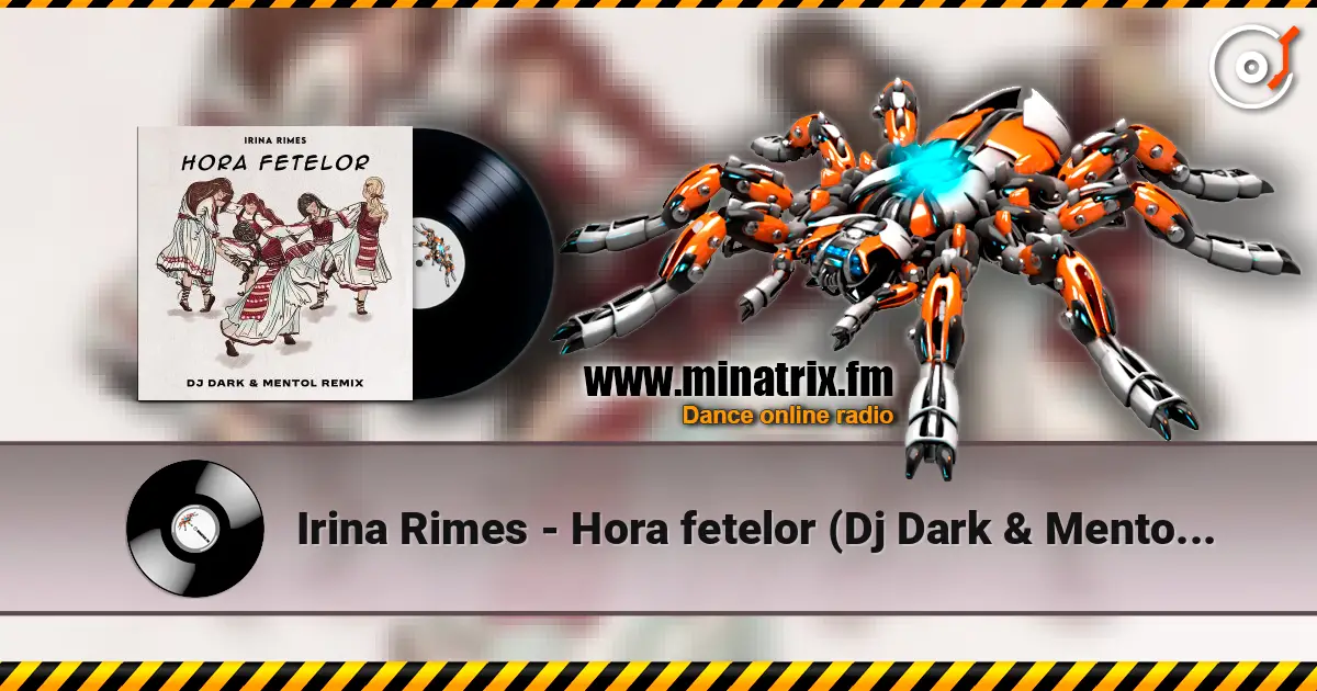Irina Rimes - Hora fetelor (Dj Dark & Mentol Remix) online in hoher Qualität hören | Minatrix.FM