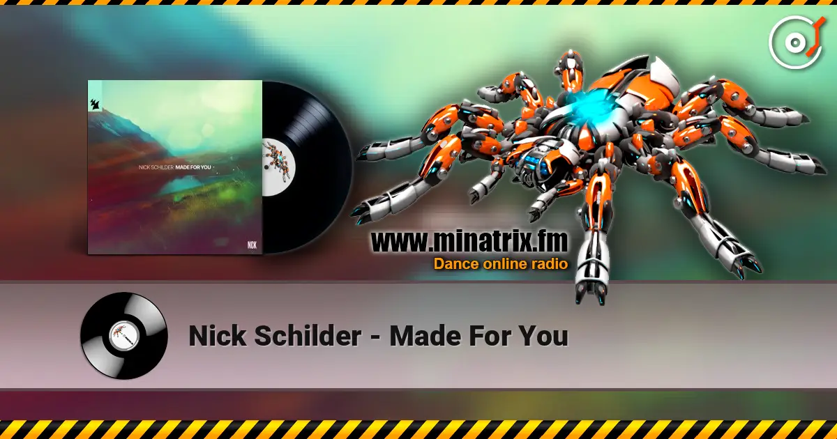 Nick Schilder - Made For You online in hoher Qualität hören | Minatrix.FM